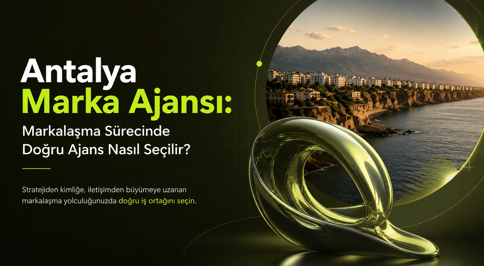 Antalya Marka Ajansı: Markalaşma Sürecinde Doğru Ajans Nasıl Seçilir?